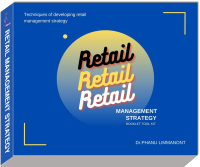 หนังสือคู่มือเทคนิคการพัฒนากลยุทธ์การบริหารการค้าปลีก “Techniques of Developing Retail Management Strategy  Booklet Tool Kit”