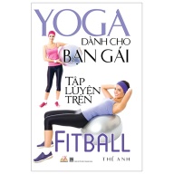 Fahasa - Yoga Dành Cho Bạn Gái Tập Luyện Trên Fitball thumbnail