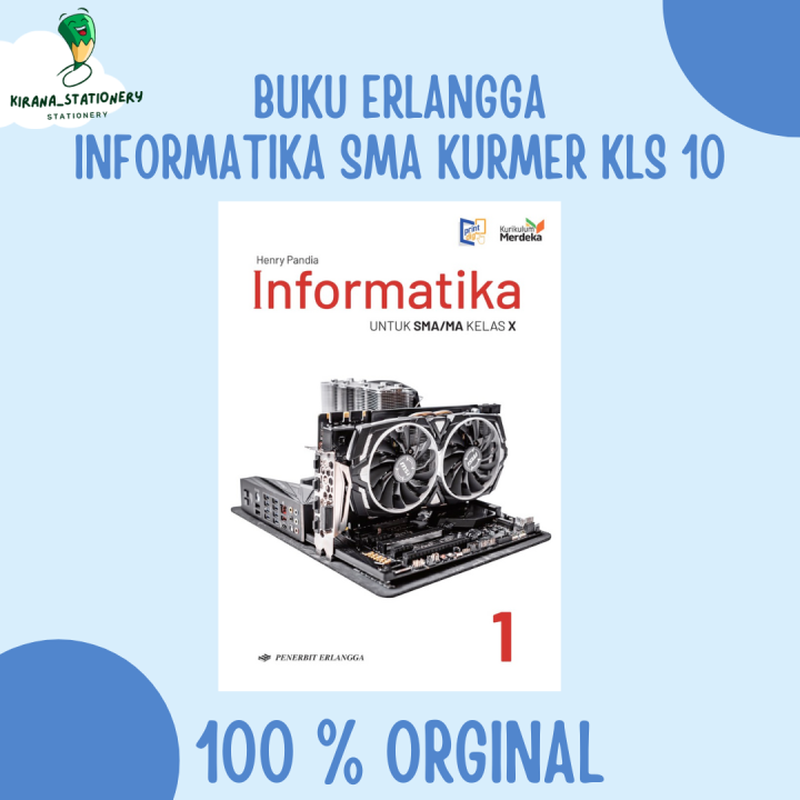 BUKU INFORMATIKA SMA KELAS 10 KURIKULUM MERDEKA ERLANGGA BY HERNY ...