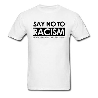 Normal Say No To Racism T Shirt For Men Popular Father Day Cotton T Shirt Tee