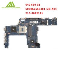 Laptop Motherboard For HP ProBook 640 G1 650 G1 Laptop 6050A2566401 MB A04 216 0842121 DDR3 Fully Tested