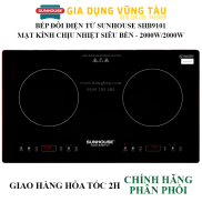 Bếp đôi điện từ Sunhouse SHB9101 - Hàng Bếp 3B Vũng Tàu