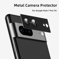 ตัวป้องกันกล้องโลหะผสมสำหรับ Pixel 7 Pro 7A 8 8pro 6A โลหะฝาหลังเลนส์อลูมิเนียมฝาครอบป้องกันสำหรับ Pixel7a Googe