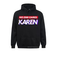 Funny Karen Shirts No One Cares Karen. Men Sweatshirts Casual Long Sleeve Funny Hoodies Sportswears For Women Autumn Size Xxs-4Xl