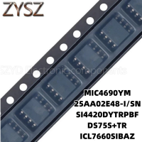 1PCS  SOP8-MIC4690YM 25AA02E48-I/SN SI4420DYTRPBF DS75S+TR ICL7660SIBAZ Electronic components