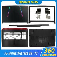 เคสแล็ปท็อป A/b/c/d แท้ HingeFor MSI GE73 7RF-006CN GE73VR MS-17C5 17C1 17C 7ปกหลัง LCD/ฝาปิดโน้ตบุค/บานพับ/ตัวพิมพ์ใหญ่ที่พักเท้าสีดำเคสด้านล่าง