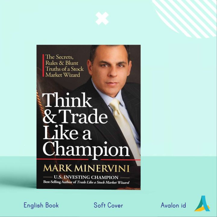 (ภาษาอังกฤษ) Think And Trade Like A Champion Mark Minervini