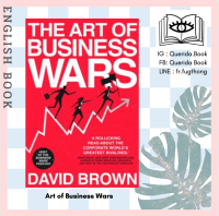 [Querida] หนังสือภาษาอังกฤษ Art of Business Wars : Battle-tested Lessons for Leaders and Entrepreneurs from Historys Greatest Riva by David Browna