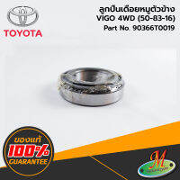 TOYOTA - 90366T0019 ลูกปืนเดือยหมูตัวข้าง VIGO 4WD(50-83-16) ของแท้