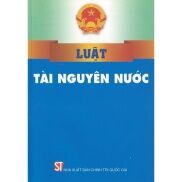 Sách Luật tài nguyên nước - NXB Chính Trị Quốc Gia Sự Thật