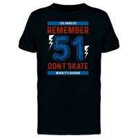 Remember 51 Dont Skate Daily Wear Fashion 100 Cotton T-Shirts Men T-Shirt