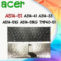 KEYBOARD ACER A514-51 คีย์บอร์ด เอเซอร์ ACER A314-41 A314-33 A514-51G A514-51KG TMP40-51 ไทย-อังกฤษ