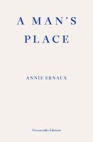 หนังสืออังกฤษใหม่ A Mans Place - WINNER OF THE 2022 NOBEL PRIZE IN LITERATURE [Paperback]