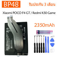 Original แบตเตอรี่ Xiaomi POCO F4 GT / Redmi K50 Gameing battery BP48 2350mAh รับประกัน 3 เดือน