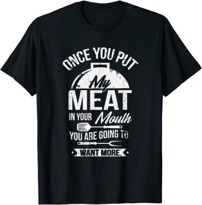 Put My Meat In Your Mouth Funny Grilling BBQ Barbecue T-Shirt T Shirts New Arrival Personalized Cotton Man Tops Shirt Camisa
