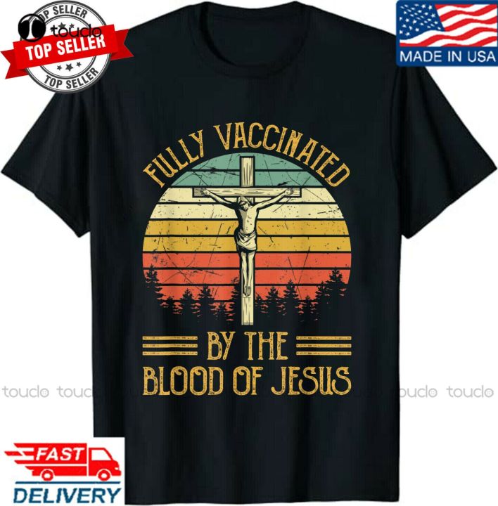 fully-vaccinated-by-the-blood-of-jesus-shirt-funny-christian-t-shirt-unisex-crew-neck-nbsp-shirts-for-nbsp-fashion-tshirt-summer