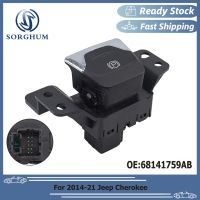 SORGHUM For 2014 2015 2016 2017 - 2021 Jeep Cherokee Electronic Parking Brake Switch Hold Hand Pull Button 68141759AB 68141759AA