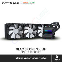 Phanteks GLACIER ONE 360MP (อุปกรณ์ประกอบชุดน้ำ) CPU LIQUID COOLER