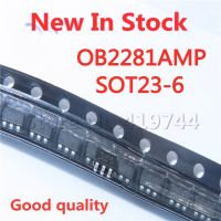 10PCS/LOT Quality 100%  OB2281MP OB2281AMP OB2281 281 SOT23-6 power chip In Stock New Original