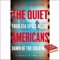 If it were easy, everyone would do it. ! NEW หนังสือใหม่ QUIET AMERICANS, THE: FOUR CIA SPIES AT THE DAWN OF THE COLD WAR - A TRAGEDY IN