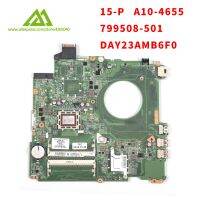 Laptop Motherboard For HP 15-P Laptop 799508-501 DAY23AMB6F0 With A10-4655 CPU DDR3 Fully Tested