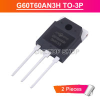 2ชิ้น TO-3P G60T60AN3H IGBT TO3P AN3H 60T60 600V/60A ทรานซิสเตอร์ใหม่แบบดั้งเดิม IC