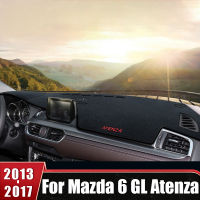 สำหรับ Mazda 6 Atenza GJ 2013 2014 2015 2016 2017รถ Dashboard Sun Shade หลีกเลี่ยง Light Mat Non-Slip Pad Protector อุปกรณ์เสริม