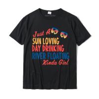 Womens Just a Sun Loving Day Drinking River Floating Kinda Girl Harajuku Geek Top T shirts Prevalent Cotton Mens Tees Print XS-6XL