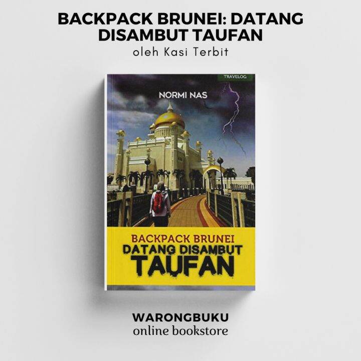 Kasi Terbit - Backpack Brunei Datang Disambut Taufan | Buku Travelog ...