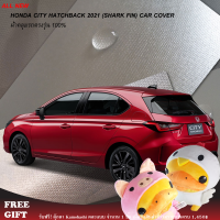 Caraccessories1 ผ้าคลุมรถ ผ้าคลุมรถยนต์ All New Honda City Hatchback 2021 (Shark Fin) ตรงรุ่น100% คลุมพอดีกับตัวรถ ไม่ติดสีรถ ไม่ทำให้เกิดรอยขนแมว มีช่องเสาอากาศ