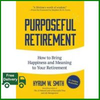 Then you will love PURPOSEFUL RETIREMENT: HOW TO BRING HAPPINESS AND MEANING TO YOUR RETIREMENT