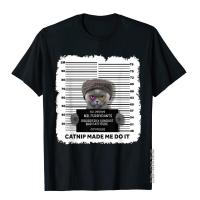 Catnip Made Me Do It Cat Shirt Funny For Cat Lover T-Shirt Fitted Custom Tops Shirts Cotton T Shirt For Men Hip Hop XS-4XL-5XL-6XL