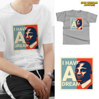 Martin Luther King ฉันมีโปสเตอร์ในฝันเสื้อยืดดีไซน์กราฟิก MLK 100% เสื้อยืดที่เหมาะกับชายและหญิงผ้าฝ้าย