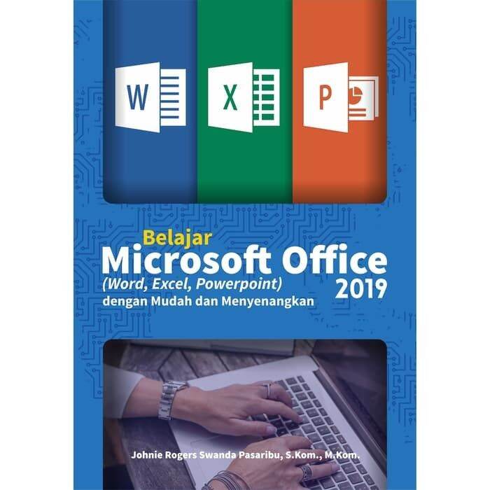 Buku Belajar Microsoft Office 2019 Dengan Mudah Dan Menyenangkan ...