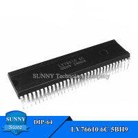 1Pcs Original LV76610 6C 5BH9 DIP-64ประกอบ Super ชิป IC ใหม่