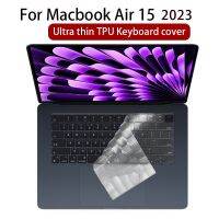 แผ่นครอบแป้นพิมพ์ไล่ระดับสีเคสโทรศัพท์ TPU ใสบางเฉียบสำหรับ2023 MacBook Air 15ชิป M2ซิลิโคนยืดหยุ่นได้ผ้าคลุมกันฝุ่นกันน้ำแผ่นครอบแป้นพิมพ์