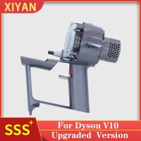 ตัวเครื่องอะไหล่เครื่องดูดฝุ่นไร้สายแบบมือถือสำหรับ Dyson V10ชิ้นส่วนอะไหล่มอเตอร์เฮดของแท้