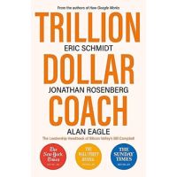 [หนังสือ] Trillion Dollar Coach: The Leadership Handbook of Silicon Valleys Bill Campbell - Eric Schmidt English book