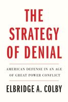 หนังสืออังกฤษใหม่ The Strategy of Denial : American Defense in an Age of Great Power Conflict [Paperback]