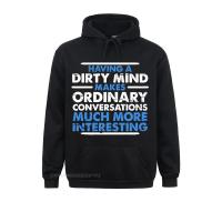 Having A Dirty Mind Makes Ordinary Conversatio Slim Fit Printed On Men Crew Neck Pure Cotton Harajuku Shirt For Men Harajuku Size XS-4XL