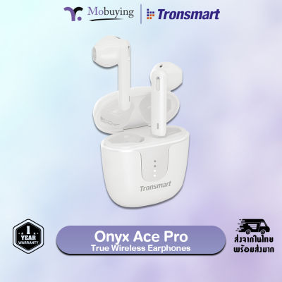 หูฟัง Tronsmart Onyx Ace Pro True Wireless Earphones หูฟังไร้สาย หูฟังเกมมิ่ง หูฟังเล่นเกม หูฟังบลูทูธ รับประกันสินค้า 1 ปี #Mobuying