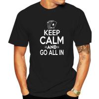 Keep Calm And Go All In Poker T-Shirt Coupons Men T Shirts Casual T Shirt Cotton Casual Harajuku Christmas Tee Shirt