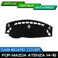 รถ Dashboard Mat Anti-Dirty Non-Slip Dash Cover Mat UV Protection Shade สำหรับ Mazda Atenza 2014 2015