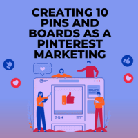 Creating 10 pins and boards as a Pinterest marketing | Boards | Trending Pins | Pinterest advertising