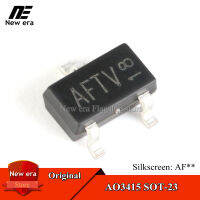 10Pcs Original AO3415 SOT-23ซิลค์สกรีน: AF ** -20V/-4A MOSFET P-Channel ใหม่เดิม