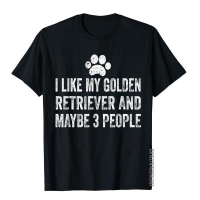 I Like My Golden Retriever And Maybe 3 People Shirt Party Mens Top T-Shirts Fitted Cotton Tops &amp; Tees Japan Style