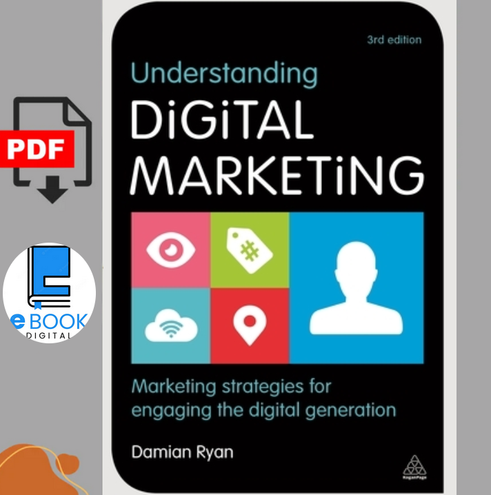 Memahami Digital Marketing: Sebuah Tinjauan Mendalam atas Konsep Damian Ryan