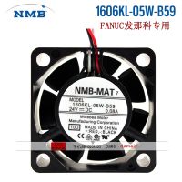 2022 ☆ 1606KL-05W-B59เดิม NMB 4015 24โวลต์0.08A อินเวอร์เตอร์ Fanuc พัดลมระบายความร้อน