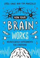 หนังสืออังกฤษใหม่ How Your Brain Works : A Step-by-Step Guide to Hands-On Neuroscience Experiments for Everyone [Paperback]