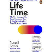 [หนังสือ] Life Time: The New Science of the Body Clock, and How It Can Russell Foster ภาษาอังกฤษ english book